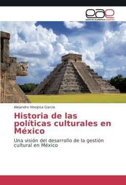 portada Historia de las políticas culturales en México: Una visión del desarrollo de la gestión cultural en México