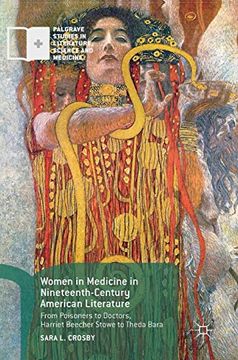 portada Women in Medicine in Nineteenth-Century American Literature: From Poisoners to Doctors, Harriet Beecher Stowe to Theda Bara (Palgrave Studies in Literature, Science and Medicine) (in English)