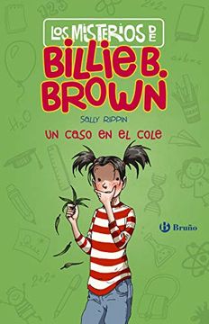 portada Los Misterios de Billie b. Brown, 3. Un Caso en el Cole (Castellano - a Partir de 6 Años - Personajes y Series - los Misterios de Billie b. Brown) (in Spanish)
