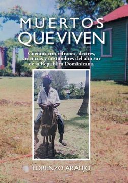 portada Muertos que Viven: Cuentos con Refranes, Decires, Creencias y Costumbres del Alto sur de la Republica Dominicana.