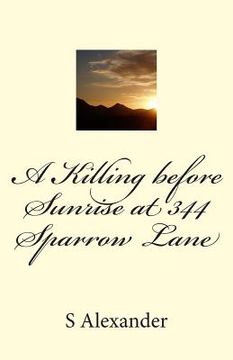 portada A Killing before Sunrise at 344 Sparrow Lane (en Inglés)