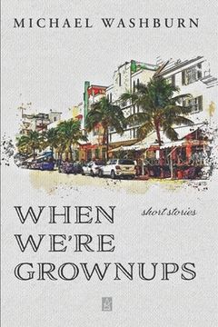 portada When We're Grownups: Stories (in English)
