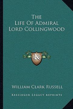 portada the life of admiral lord collingwood (in English)
