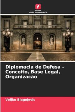 portada Diplomacia de Defesa - Conceito, Base Legal, Organização (en Portugués)