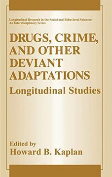 portada Drugs, Crime, and Other Deviant Adaptations: Longitudinal Studies (Longitudinal Research in the Social and Behavioral Sciences: An Interdisciplinary Series) (in English)