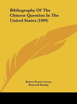 portada bibliography of the chinese question in the united states (1909) (in English)