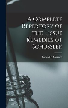 portada A Complete Repertory of the Tissue Remedies of Schussler (in English)