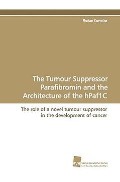 portada the tumour suppressor parafibromin and the architecture of the hpaf1c (en Inglés)