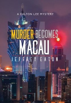 portada Murder Becomes Macau: A Dalton Lee Mystery (in English)