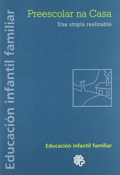 portada Preescolar na casa. Una utopía realizable (Otras Publicaciones) (in Spanish)