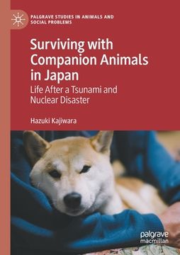 portada Surviving with Companion Animals in Japan: Life After a Tsunami and Nuclear Disaster (en Inglés)