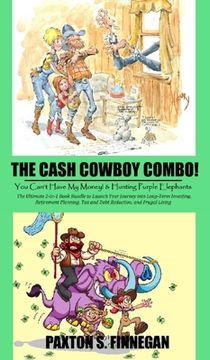 portada The Cash Cowboy Combo!: The Ultimate 2-in-1 Book Bundle to Launch Your Journey into Long-Term Investing, Retirement Planning, Tax and Debt Red (en Inglés)
