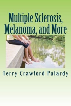 portada Multiple Sclerosis, Melanoma, and More: The rest of the Multiple Sclerosis, an Enigma story