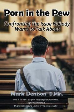 portada Porn in the Pew: Confronting the Issue Nobody Wants to Talk About (in English)