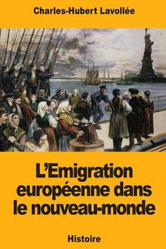 portada L'Emigration européenne dans le nouveau-monde (en Francés)