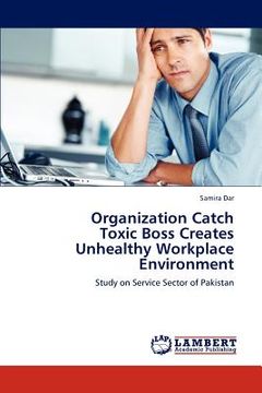 portada organization catch toxic boss creates unhealthy workplace environment (en Inglés)