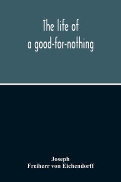 portada The Life Of A Good-For-Nothing (en Inglés)