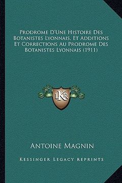 portada Prodrome D'Une Histoire Des Botanistes Lyonnais, Et Additions Et Corrections Au Prodrome Des Botanistes Lyonnais (1911) (in French)