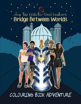 portada Join the Galactic Seed Hunters. Bridge Between Worlds Colouring Book Adventure