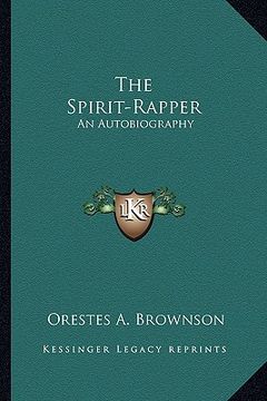 portada the spirit-rapper: an autobiography (en Inglés)