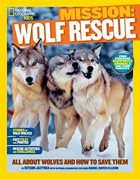portada National Geographic Kids Mission: Wolf Rescue: All About Wolves and how to Save Them (ng Kids Mission: Animal Rescue) 