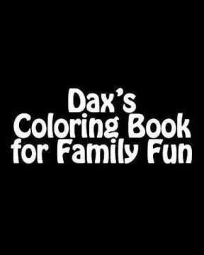 portada Dax's Coloring Book: Adult and Family (en Inglés)
