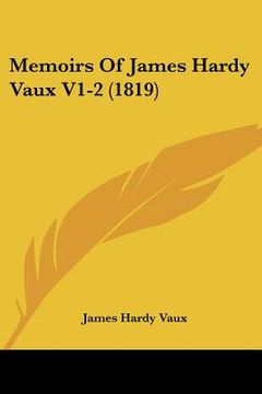 portada memoirs of james hardy vaux v1-2 (1819)