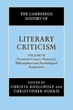 portada The Cambridge History of Literary Criticism: Volume 9, Twentieth-Century Historical, Philosophical and Psychological Perspectives Paperback: And Psychological Perspectives v. 9, (en Inglés)