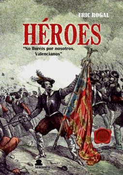 portada Héroes: "no Lloréis por Nosotros, Valencianos"
