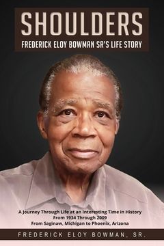 portada Shoulders: Frederick Eloy Bowman Sr.'s Life Story (en Inglés)