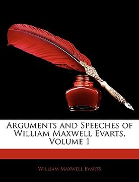 portada arguments and speeches of william maxwell evarts, volume 1