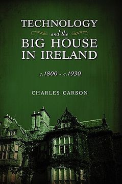 portada technology and the big house in ireland, c. 1800-c.1930 (en Inglés)