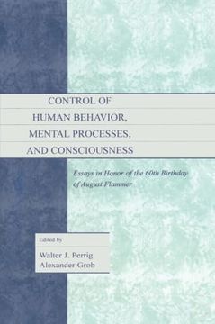 portada Control of Human Behavior, Mental Processes, and Consciousness: Essays in Honor of the 60th Birthday of August Flammer (in English)
