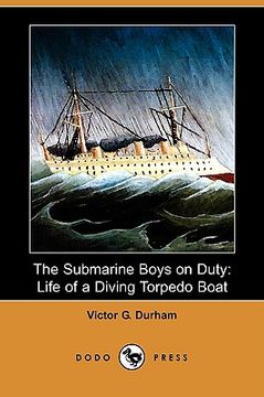 portada the submarine boys on duty: life of a diving torpedo boat (dodo press)