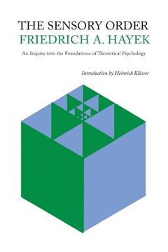 portada The Sensory Order: An Inquiry Into the Foundations of Theoretical Psychology (en Inglés)