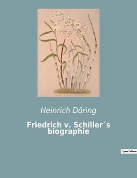 portada Friedrich v. Schiller´s biographie (en Alemán)