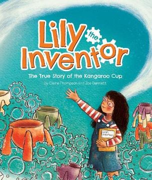 portada Lily the Inventor: The True Story of the Kangaroo Cup (en Inglés)