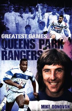 portada Queens Park Rangers Greatest Games: The Hoops' Fifty Finest Matches (en Inglés)