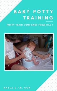 portada Baby Potty Training: Potty Train Your Baby From Day 1 (in English)