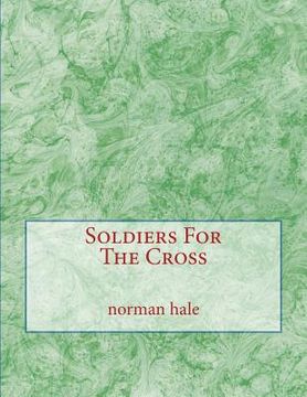 portada Soldiers For The Cross: Soldiers Of The Cross (en Inglés)