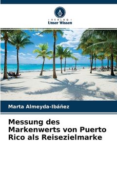 portada Messung des Markenwerts von Puerto Rico als Reisezielmarke (en Alemán)