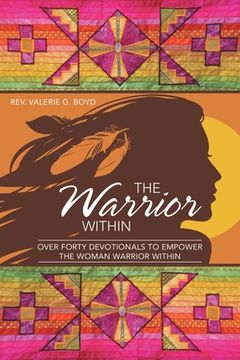 portada The Warrior Within: Over Forty Devotionals to Empower the Woman Warrior Within