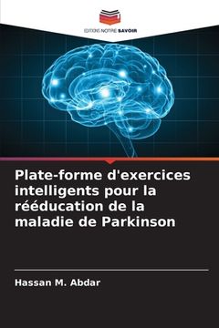 portada Plate-forme d'exercices intelligents pour la rééducation de la maladie de Parkinson (en Francés)