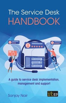 portada The Service Desk Handbook: A Guide to Service Desk Implementation, Management and Support (en Inglés)