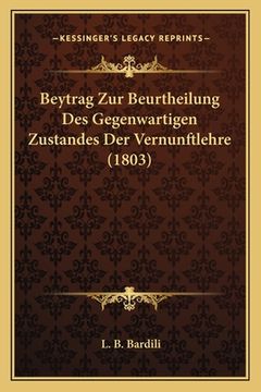 portada Beytrag Zur Beurtheilung Des Gegenwartigen Zustandes Der Vernunftlehre (1803) (en Alemán)