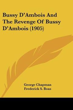 portada bussy d'ambois and the revenge of bussy d'ambois (1905)