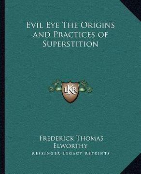 portada evil eye the origins and practices of superstition (in English)