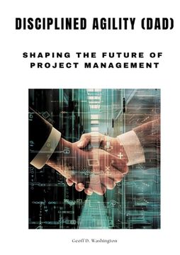 portada Disciplined Agility (DAD): Shaping the Future of Project Management (en Inglés)