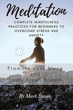 portada Meditation: Complete Mindfulness Practices for Beginners to Overcome Stress and Anxiety (in English)