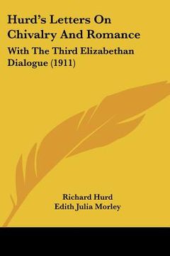 portada hurd's letters on chivalry and romance: with the third elizabethan dialogue (1911) (in English)